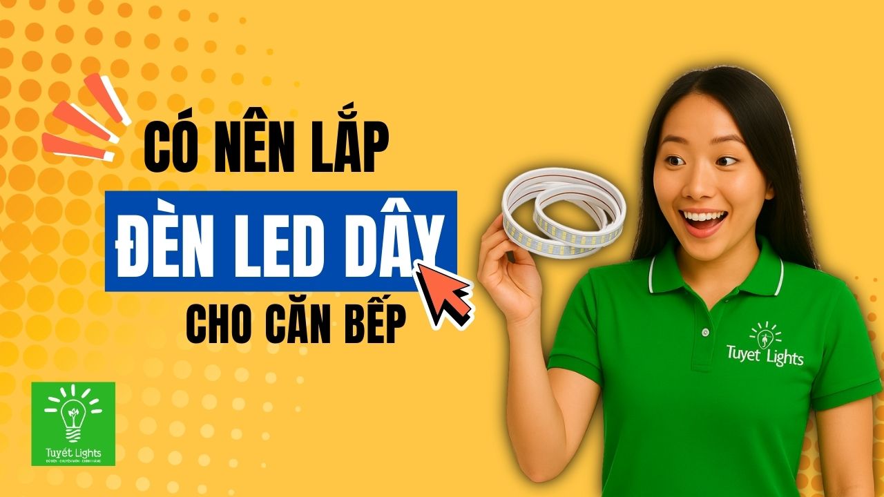CÓ NÊN LẮP ĐÈN LED DÂY CHO KHÔNG BẾP KHÔNG?